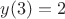 $y(3)=2$