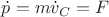 $\dot p=m\dot v_C=F$