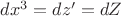 $dx^3=dz'=dZ$