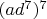 $(ad^7)^7$