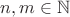 $n,m \in \mathbb N$