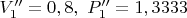 $V_1''=0,8,\ P_1''=1,3333$
