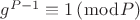 $\[
g^{P - 1}  \equiv 1\left( {\bmod P} \right)
\]$