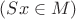 $(Sx \in M)$