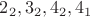 $2_2, 3_2, 4_2, 4_1$