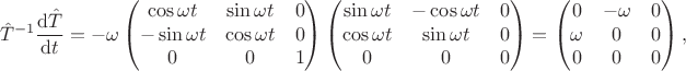 $$
\hat T^{-1} \dfrac{\mathrm d \hat T}{\mathrm dt} = 
-\omega\begin{pmatrix}
\cos \omega t & \sin \omega t & 0 \\
-\sin \omega t & \cos \omega t & 0 \\
0 & 0 & 1
\end{pmatrix}
\begin{pmatrix}
\sin \omega t & -\cos \omega t & 0 \\
\cos \omega t & \sin \omega t & 0 \\
0 & 0 & 0
\end{pmatrix} = \begin{pmatrix}
0 & - \omega & 0 \\
\omega & 0 & 0 \\
0 & 0 & 0
\end{pmatrix},
$$