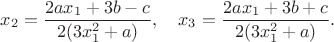 $$x_2=\frac{2ax_1+3b-c}{2(3x_1^2+a)}, \quad x_3=\frac{2ax_1+3b+c}{2(3x_1^2+a)}.$$