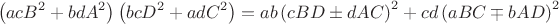 $$\left ( acB^2+bdA^2 \right )\left ( bcD^2+adC^2 \right )=ab\left ( cBD \pm dAC \right )^2+cd\left ( aBC \mp bAD \right )^2$$