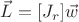 $\vec{L}=[J_r]\vec{w}$