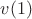 $v(1)$