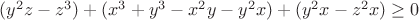 $ (y^2z - z^3)+(x^3+y^3-x^2y-y^2x)+(y^2x-z^2x)  \ge 0$