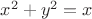 $x^2+y^2=x$