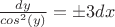 $\frac{dy}{cos^2(y)}=\pm 3dx$