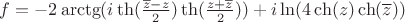 $f=-2\arctg(i\th(\frac{\overline{z}-z}{2})\th(\frac{z+\overline{z}}{2}))+i\ln(4\ch(z)\ch(\overline{z}))$