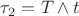 $\tau_2 = T\wedge t$