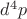 $d^4p$
