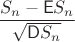 $\displaystyle\frac{S_n-\mathsf ES_n}{\sqrt{\mathsf D S_n}}$