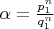 $\alpha=\frac{p_1^n}{q_1^n}$