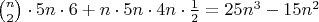 ${n\choose 2}\cdot 5n\cdot6+n\cdot5n\cdot4n\cdot\frac{1}{2}=25n^3-15n^2$