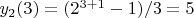 $y_2(3) = (2^{3+1} - 1)/3 = 5$