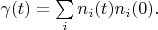 $ \gamma (t)= \sum\limits _{i} n_i(t) n_i(0) .$