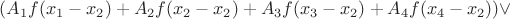 $(A_1f(x_1-x_2)+A_2f(x_2-x_2)+A_3f(x_3-x_2)+A_4f(x_4-x_2)) \vee $