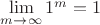 $\lim\limits_{m\to\infty}1^m=1$