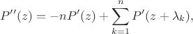 $$ P^{\prime}^{\prime}(z)=-n  P^{\prime}(z) + \sum_{k=1}^{n} P^{\prime}(z+\lambda_k), $$