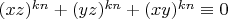 $(x z)^{k n}+(y z)^{k n}+(x y)^{k n} \equiv 0$