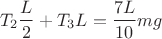 $$T_2\frac{L}{2}+T_3L= \frac{7L}{10} mg$$