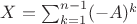 $X=\sum_{k=1}^{n-1}(-A)^{k}$