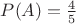 $P(A) = \frac{4}{5}$