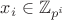 $x_i\in \mathbb Z_{p^i}$