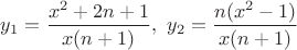 $y_1=\dfrac{x^2+2n+1}{x(n+1)},\ y_2=\dfrac{n(x^2-1)}{x(n+1)}$