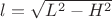 $\[l = \sqrt {{L^2} - {H^2}} \]$