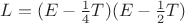 $L=(E-\frac{1}{4}T)(E-\frac{1}{2}T)$