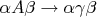 $\alpha A \beta \to \alpha \gamma \beta$