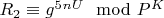 $R_2\equiv g^5^n^U\mod P^K$