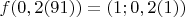 $f(0,2(91)) = (1; 0,2(1))$