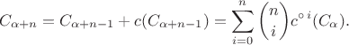 $$C_{\alpha + n} = C_{\alpha + n - 1} + c(C_{\alpha + n - 1}) = \sum_{i=0}^n \binom ni c^{\circ\,i}(C_\alpha).$$
