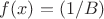 $f(x)=(1/B) $