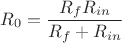$R_0=\dfrac {R_fR_{in}}{R_f+R_{in}}$