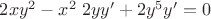$2xy^2-x^2\;2yy'+2y^5y'=0$