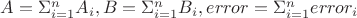 $A=\Sigma_{i=1}^nA_i, B = \Sigma_{i=1}^nB_i,error = \Sigma_{i=1}^nerror_i$