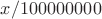 $ x/100000000$
