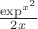 $\frac{\exp^{x^2}}{2x}$
