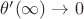 $\theta'(\infty)\rightarrow0$