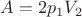$ A = 2 p_1 V_2 $
