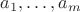 $a_1,\ldots,a_m$