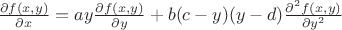 $
\frac{\partial f(x,y)}{\partial x}=ay\frac{\partial f(x,y)}{\partial y}+b(c-y)(y-d)\frac{\partial^{2}f(x,y)}{\partial y^2}
$